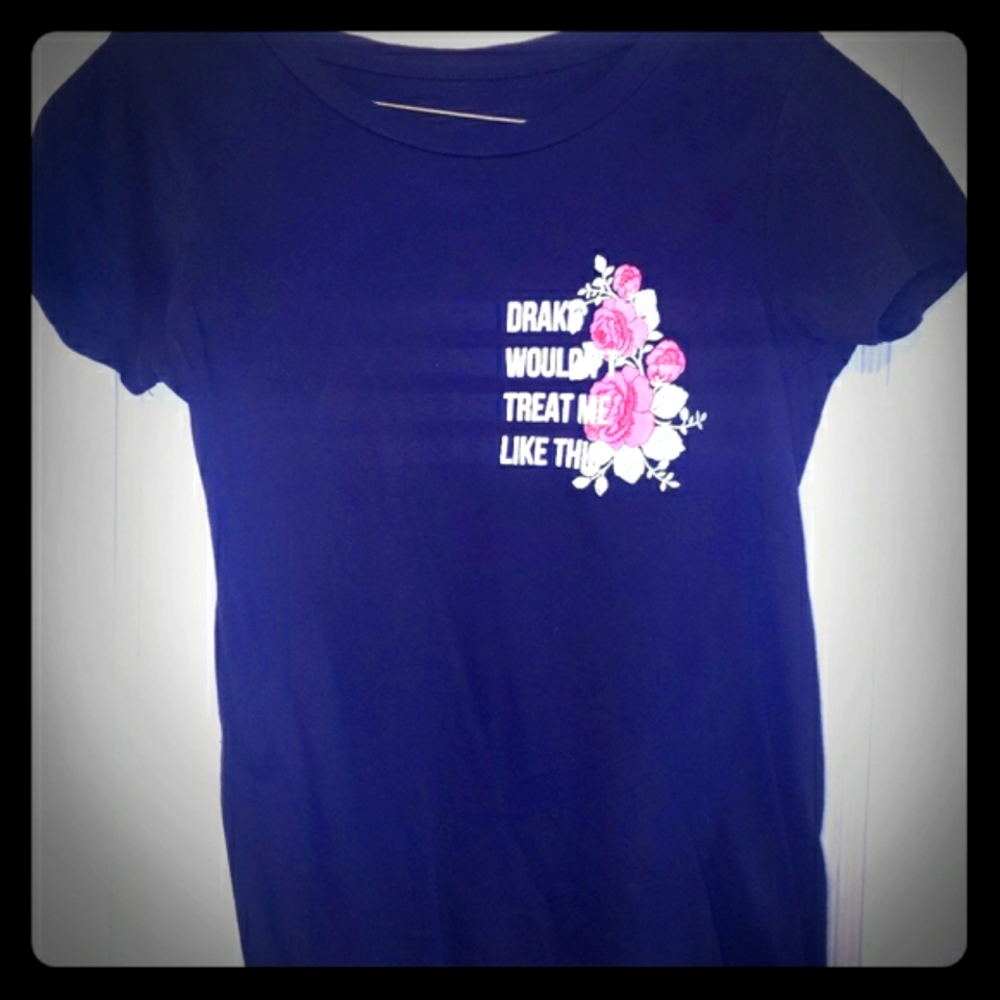 "Drake Wouldn't Treat Me Like This" T-Shirt S/M